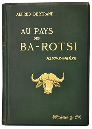 Au Pays des Ba-Rotsi Haut Zambèze. Voyage d'exploration en Afrique et retour par les chutes Victo...