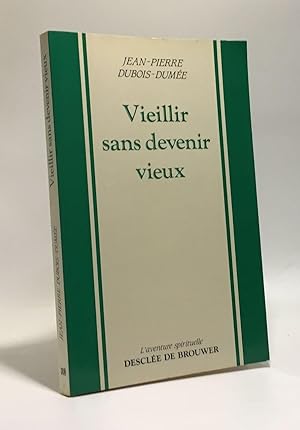 Vieillir sans devenir vieux