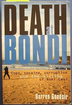 Death at Bondi: Cops, Cocaine, Corruption and the Killing of Roni Levi