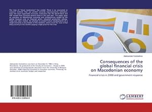 Seller image for Consequences of the global financial crisis on Macedonian economy : Financial crisis in 2008 and government response for sale by AHA-BUCH GmbH