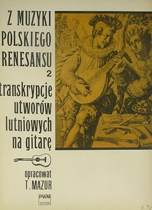 Bild des Verkufers fr Z muzyki polskiego renesansu 2. Transkrypcje utworow lutniowych na gitare., zum Verkauf von Versandantiquariat Hbald