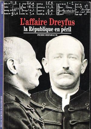 L'Affaire Dreyfus : La République En Péril