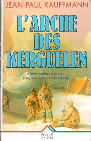 Imagen del vendedor de L'Arche Des Kerguelen : Voyage Aux les De La Dsolation a la venta por Au vert paradis du livre