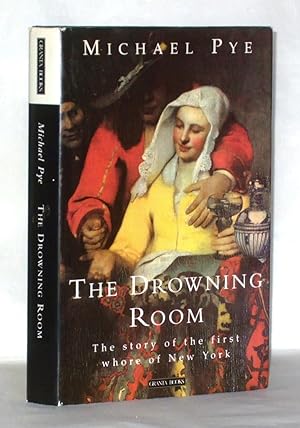 Bild des Verkufers fr The Drowning Room; The Story of The First Whore of New York zum Verkauf von James Hulme Books