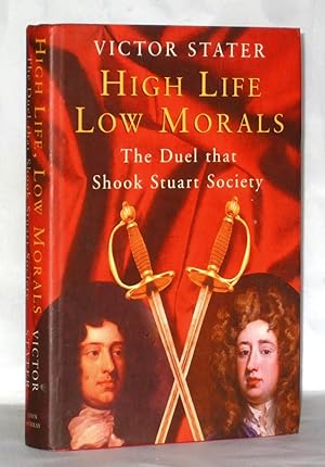 Seller image for High Life, Low Morals: The Duel That Shook Stuart Society for sale by James Hulme Books