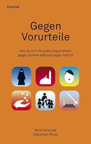 Seller image for Gegen Vorurteile Wie du dich mit guten Argumenten gegen dumme Behauptungen wehrst for sale by Bunt Buchhandlung GmbH