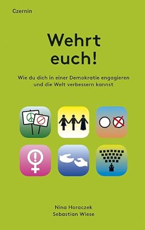 Seller image for Wehrt euch! Wie du dich in einer Demokratie engagieren und die Welt verbessern kannst for sale by Bunt Buchhandlung GmbH
