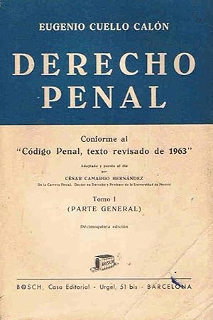 Imagen del vendedor de DERECHO PENAL. Conforme al ?Cdigo Penal, texto revisado de 1963?. Tomo I (de 2) PARTE GENERAL a la venta por Librera Torren de Rueda