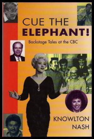 Image du vendeur pour CUE THE ELEPHANT - Backstage Tales at the CBC mis en vente par W. Fraser Sandercombe