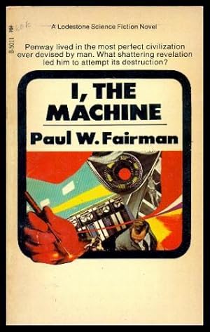 Seller image for I, THE MACHINE for sale by W. Fraser Sandercombe