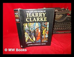 Image du vendeur pour The life and work of Harry Clarke / Nicola Gordon Bowe mis en vente par MW Books