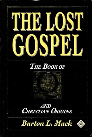 The Lost Gospel: Book of Q and Christian Origins