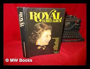 Seller image for Royal family album / produced by Ted Smart & David Gibbon ; text by Don Coolican for sale by MW Books