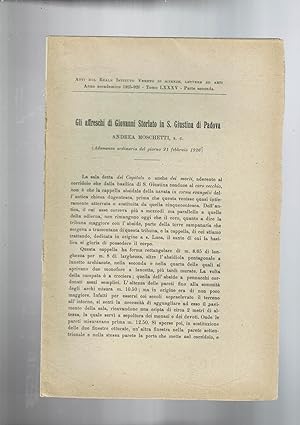 Seller image for Gli affreschi di Giovanni Storlato in S. Giustina di Padova. Estratto dagli Atti del Reale Istituto Veneto di scienze lettere e arti del 1925-1926. for sale by Libreria Gull