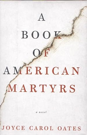 A BOOK OF AMERICAN MARTYRS - A Novel