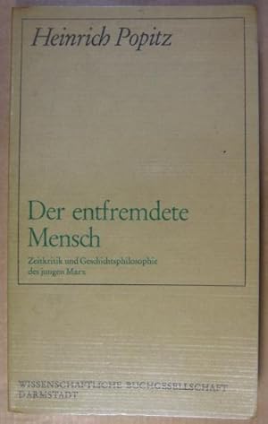 Bild des Verkufers fr Der entfremdete Mensch. Zeitkritik und Geschichtsphilosophie des jungen Marx. zum Verkauf von Rotes Antiquariat