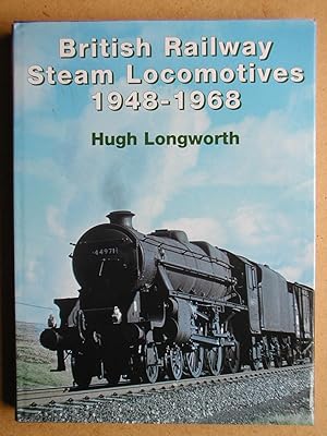British Railway Steam Locomotives 1948-1968.