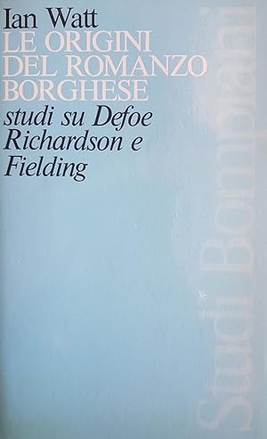 LE ORIGINI DEL ROMANZO BORGHESE: STUDI SU DEFOE, RICHARDSON E FIELDING