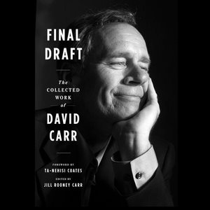 Seller image for Final Draft : The Collected Work of David Carr for sale by GreatBookPrices