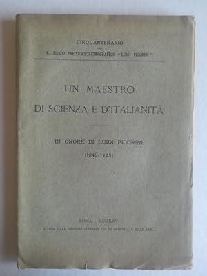 Un maestro di scienza e d'italianita'. In onore di Luigi Pigorini (1842-1925)