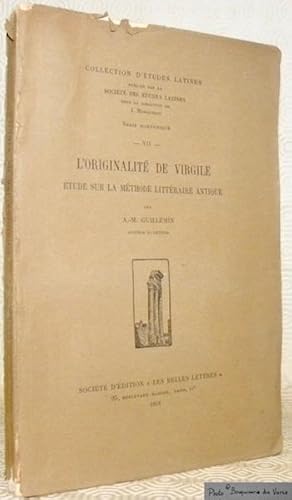 Bild des Verkufers fr L'originalit de Virgile. Etude sur la mthode littraire antique. Collection d'Etudes Latines publie par la Socit des Etudes Latines, Srie scientifique, VII. zum Verkauf von Bouquinerie du Varis