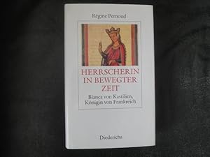 Bild des Verkufers fr Herrscherin in Bewegter Zeit. Blanca Von Kastilien, Knigin Von Frankreich. (La Reine Blanche( zum Verkauf von Malota