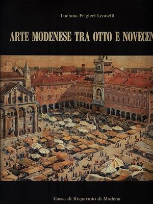 Bild des Verkufers fr Arte modenese tra Otto e Novecento zum Verkauf von Librodifaccia