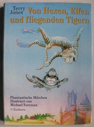 Bild des Verkufers fr Von Hexen, Elfen und fliegenden Tigern. Phantastische Mrchen zum Verkauf von Antiquariat UPP