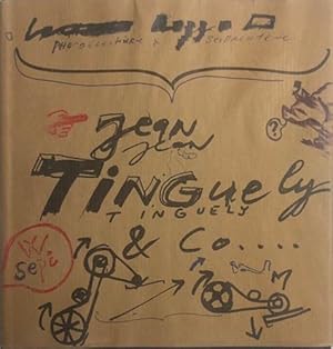 Bild des Verkufers fr Jean Tinguely mit 166 Fotos von Leonardo Bezzola; Zeichnungen, Text, Gedichte, Briefe etc. zum Verkauf von Rolf Nlkes - kunstinsel.ch