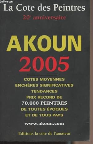 Bild des Verkufers fr La cote des peintures - Cote moyenne, enchres significatives, tendance, prix record de 70000 peintres de toutes poques et de tous pays - 2005 zum Verkauf von Le-Livre