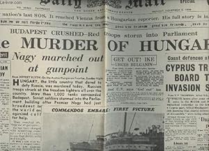 Bild des Verkufers fr A la une - Fac-simil 55- vol.7 - Daily Mail n18833 monday, nov. 5 1956- Budapest crushed, Red troops storm into Parliament - The Murder of Hungary - Nagy marched out at gunpoint - Cyprus troops board the invasion ships - Commandos embark, 1st picture. zum Verkauf von Le-Livre