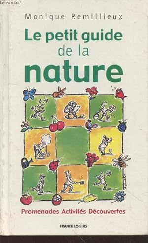 Image du vendeur pour Le petit guide de la nature : Promenades, activits, dcouvertes mis en vente par Le-Livre