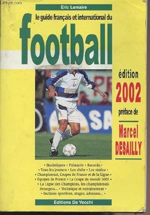 Bild des Verkufers fr Le guide franais et international du football - Edition 2002 zum Verkauf von Le-Livre
