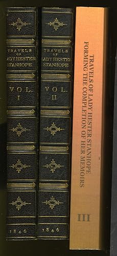 Imagen del vendedor de Travels of Lady Hester Stanhope; Forming the Completion of her Memoirs. Narrated by her physician. Volumes I and II (of 3) with paper back reprint of third volume a la venta por Antipodean Books, Maps & Prints, ABAA