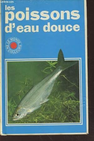 Image du vendeur pour Les poissons d'eau douce (Collection : "Le monde en couleurs") mis en vente par Le-Livre