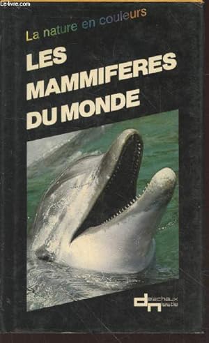 Immagine del venditore per Les mammifres du monde (Collection : "La nature en couleurs") venduto da Le-Livre