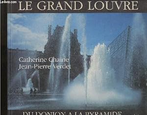 Bild des Verkufers fr Le grand Louvre- Du Donjon  la Pyramide zum Verkauf von Le-Livre