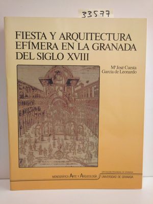 FIESTA Y ARQUITECTURA EFÍMERA EN LA GRANADA DEL SIGLO XVIII
