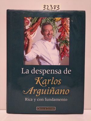 Imagen del vendedor de LA DESPENSA DE KARLOS ARGUIÑANO : RICA Y CON FUNDAMENTO a la venta por Librería Circus