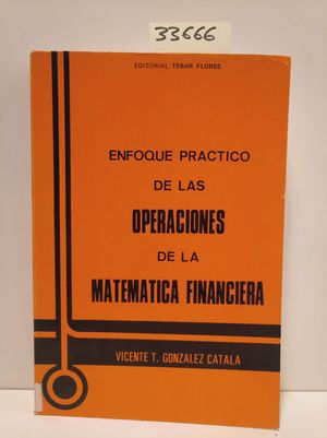 Seller image for ENFOQUE PRCTICO DE LAS OPERACIONES DE LA MATEMTICA FINANCIERA for sale by Librera Circus