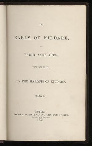 The Earls of Kildare and their Ancestors: from 1057 to 1773. Addenda.