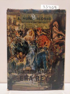 Seller image for CUANDO DON ALFONSO ERA REY for sale by Librera Circus
