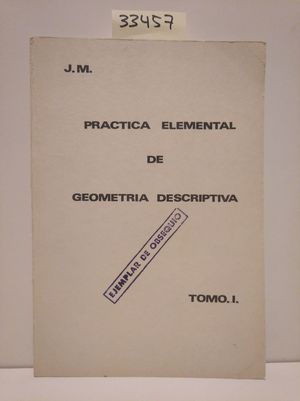 Imagen del vendedor de PRACTICA ELEMENTAL DE GEOMETRIA DESCRIPTIVA. TOMO I a la venta por Librera Circus