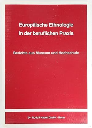 Bild des Verkufers fr Europische Ethnologie in der beruflichen Praxis. Berichte aus Museum und Hochschule. Unter Mitarbeit von Dorothea Zeh. (Marburger Studien zur vergleichenden Ethnosoziologie, Band 12). zum Verkauf von Brbel Hoffmann