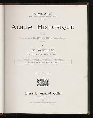 Album historique. Publié sous la direction de Ernest Laviss [.] Tome I: Le Moyen-Age du IVe siècl...