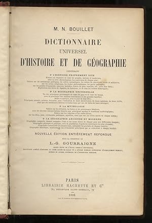 Imagen del vendedor de Dictionnaire universel d'histoire et de gographie. Contenant: 1: L'histoire proprement dite [.]. 2: la biographie universelle [.]. 3: la mythologie. 4: la gographie ancienne et moderne [.] Nouvelle dition entierment refondue sous la direction de L-G. Gourraigne. a la venta por Libreria Oreste Gozzini snc