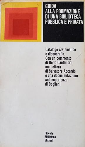 GUIDA ALLA FORMAZIONE DI UNA BIBLIOTECA PUBBLICA E PRIVATA. CATALOGO SISTEMATICO E DISCOGRAFIA