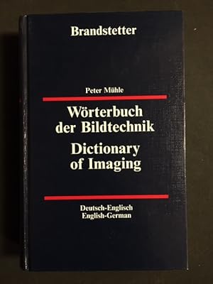 Bild des Verkufers fr Wrterbuch der Bildtechnik / Dictionary of Imaging. Deutsch-Englisch / Englisch-Deutsch. zum Verkauf von Antiquariat Cassel & Lampe Gbr - Metropolis Books Berlin