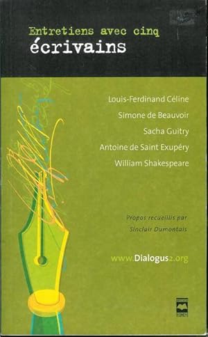 Immagine del venditore per Entretiens avec cinq crivains : Cline, Beauvoir, Guitry, Saint Exupry, Shakespeare (Dialogus) venduto da Livres Norrois