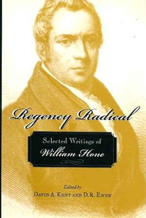 Regency Radical: Selected Writings of William Hone